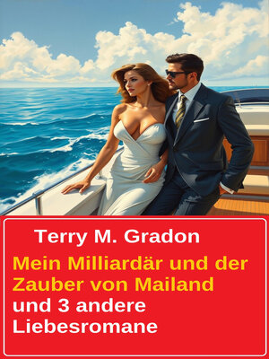 cover image of Mein Milliardär und der Zauber von Mailand und 3 andere Liebesromane